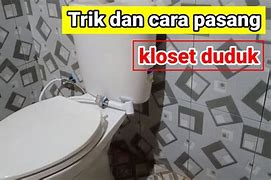 Cara Pasang Kloset Duduk Ina