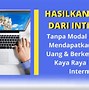 Menghasilkan Uang Banyak Dari Internet Gratis